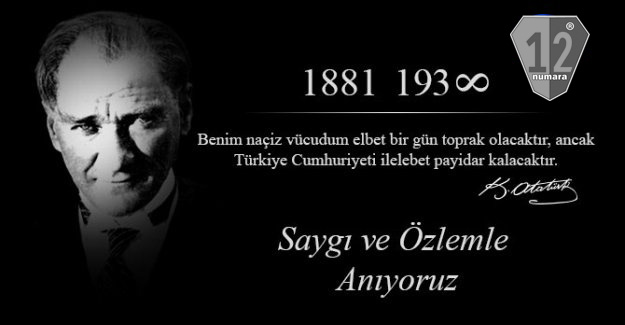 Atamızı saygı ve rahmet ile anıyoruz..