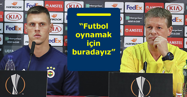 Maç öncesi açıklamalar