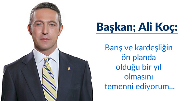 Başkanımız Ali Koç’un Yeni Yıl Mesajı