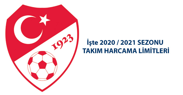 2020-2021 Sezonu Süper Lig Takım Harcama Limitleri belirlendi