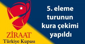 Kupada 5. eleme turunun kura çekimi yapıldı