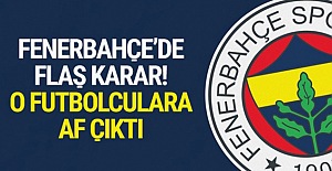 Fenerbahçe'de yabancılara af çıktı