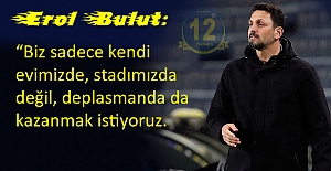 Erol Bulut: "Sezon sonunda istediğimiz hedefe ulaşmak istiyoruz"..