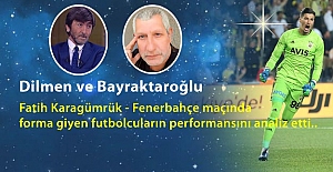 Dilmen ve Bayraktaroğlu'ndan büyük övgü aldı: Transfer olmazsa 10 sene Fenerbahçe'de oynar!